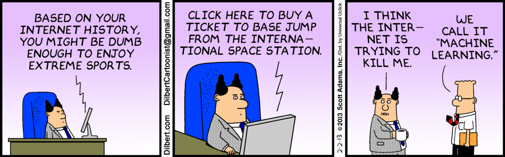 We call it "Machine Learning" (Dilbert)  Business 